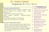Dr. Gatot Ciptadi ringkasan B I O K I M I A · PDF fileSeluruh reaksi kimia yang terjadi di dalam tubuh ... Sistem pertahanan tubuh ... Merupakan senyawa yang dapat membantu dalam