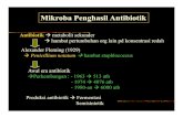 Mikroba Penghasil Antibiotik - · PDF fileMenghambat sintesis peptidoglikan. Ætarget: transpeptidase & D-alanin karboksipeptidase. Polimerase peptidoglikan terhambat. ÆHambat sel