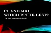 CT AND MRI WHICH IS THE BEST? - afismijateng.orgafismijateng.org/wp-content/uploads/2017/05/02-Tinjauan-Klinis-CT... · THORAX DAN CARDIOVASKULER. ... • MRCP visualisasi batu dan