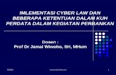 IMLEMENTASI CYBER LAW DAN BEBERAPA …jamalwiwoho.com/wp-content/uploads/2012/04/Cyber-Law-dlm-Perban… · berlaku adalah asas-asas dalam hukum perdata internasional, ... KUH PERDATA