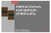 2013 RENCANA KINERJA (RENJA) - …dinkes.palembang.go.id/tampung/dokumen/dokumen-96-131.pdf · (Renstra) Tahun 2008 – 2013 dan Rencana Pembangunan Jangka Menengah Daerah (RPJMD)