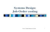 Systems Design: Job-Order costing - Selamat Datang · PDF fileHARGA POKOK PESANAN (Job Order Costing ) Job Order Costing adalah cara penentuan harga pokok produk dimana biaya produksi