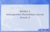Modul 1 Manajemen Penerbitan Jurnal Ilmiah 2 · PDF file• Menangani pengiriman naskah melalui mitra bestari (peer review) dimana umumnya jurnal ilmiah di Indonesia tidak memiliki
