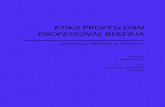 ETIKA PROFESI DAN PROFESIONAL BEKERJA -  · PDF fileEtika Profesi dalam dunia kerja yang nyata, ... Peraturan Pemerintah tentang lembaga keuangan ... Pedoman Kerja Dan Prosedur