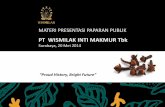 PT WISMILAK INTI MAKMUR Tbk Public Expose_20Mei2014C2.pdf · PT Wismilak Inti Makmur merupakan industri rokok terkemuka Indonesia yang menghasilkan sekitar tiga milyar batang sigaret