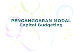 PENGANGGARAN MODAL Capital Budgeting · PDF fileyg memproyeksikan aliran kas masuk dan aliran ... METODE2 KEPUTUSAN PENGANGGARAN MODAL 1. Payback period 2. ... maka usulan investasi