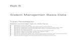 Bab 6 Sistem Manajemen Basis Data · PDF fileFile merupakan sebuah koleksi dari records yang berkaitan, seperi sebuah file dari seluruh records berisi kode-kode dan nama mata kuliah.