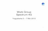 Work Group Spectrum 4G -   · PDF fileCORE NETWORK OSS/BSS Subs.Data Mgmt BTS PCRF SGW PGW MME ... 2G+3G+LT E S optics 10 MHz 86 Mbps ... mengadopsi arsitektur Flat All-IP,
