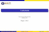 TURUNAN - f  · PDF fileDx bermakna laju total biaya produksi terhadap ... (Departemen Matematika FMIPA-IPB) Kalkulus: Turunan Bogor, 2012 17 / 50. Kaitan Turunan dan Kekontinuan