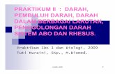 PRAKTIKUM IDK dan Bio darah - Website Staff UIstaff.ui.ac.id/system/files/users/tutinfik/material/... · SISTEM ABO DAN RHESUS. Praktikum IDK 1 dan Biologi, 2009 ... Pencernaan dan