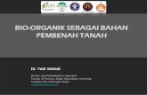 BIO-ORGANIK SEBAGAI BAHAN PEMBENAH TANAHelti.fesprojects.net/2012 Course Mining Reg Indonesia/setiadi_bio... · Apa itu Bio-organik Hasil fermentasi bahan bahan organik secara aerob
