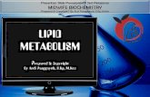 Metabolisme lipid - 2 · PDF filemobilisasi lemak dan jaringan lemak ♦Peranan hati pada metabolisme lipid ♦Proses ketogenesis dan terjadinya ketosis ♦Fungsi lemak jenuh dan tak