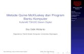 Metode Quine McKluskey dan Program Bantu Komputer …eprints.undip.ac.id/52388/1/TSK205-Kuliah#6-Metode-QuineMcKluskey... · I penyederhanaan fungsi logika menggunakan metode ...