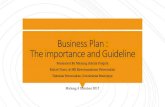 Business Plan : The importance and GuidelineBusiness Plan Ringkasan Eksekutif Visi, Misi dan Tujuan Gambaran Usaha Rencana Keuangan Rencana Sumberdaya Manusia ... Tidak masalah seberapa