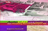 AutoCAD untuk Desain dan Finishing Rancang Bangun 3D · PDF filebuku, terdiri dari buku-buku Grafik - CAD, Animasi, dan Desain Grafis ... AutoCAD untuk Desain dan Finishing Rancang