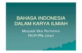 BAHASA INDONESIA DALAM KARYA ILMIAH - …lppm.unsri.ac.id/assets/uploads/berita/BAHASA_INDONESIA_DALAM... · tentang topik karangan. ... yang menjadi fokus adalah keefektifan fungsi