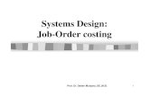 Systems Design: Job-Order costing - Selamat Datang · PDF filePengumpulan biaya produksi dilakukan dengan membuat kartu harga pokok pesanan ... Peristiwa dalam Sistem penetapan biaya