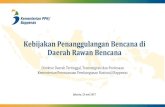 Kebijakan Penanggulangan Bencana di Daerah Rawan …pdtu.bindola.com/uploads/attachment/2017/05/1495540031.pdf · tinggal di daerah rawan bencana. JUMLAH KEJADIAN BENCANA DI INDONESIA