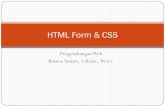 HTML Form & CSS -   · PDF fileJenis-Jenis Form Inputan TEXT PASSWORD RADIO button CHECKBOX COMBO BOX TEXTAREA