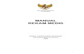 MANUAL REKAM MEDIS - · PDF fileiii KATA PENGANTAR Manual Rekam Medis disusun berdasarkan amanat Undang-Undang Nomor 29 Tahun 2004 tentang Praktik Kedokteran Pasal 46 ayat (1) yang