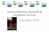 S H A M P O O - · PDF fileagent, pewangi dan pewarna. Jenis-Jenis Shampoo ... ANALISIS UMUM • Berat bersih sediaan • Deskripsi shampoo • Uji senyawa basa nitrogen termasuk
