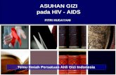 ASUHAN GIZI pada HIV - AIDS - file.persagi.orgfile.persagi.org/share/24 Fitri Hudayani - Asupan Gizi pada HIV.pdf · Diare -Peningkatan kebutuhan gizi -Me ↓ utilisasi zat gizi -Perubahan