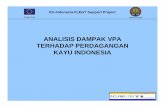 ANALISIS DAMPAK VPA TERHADAP PERDAGANGAN KAYU INDONESIAstorage.jak-stik.ac.id/ProdukHukum/kehutanan/VPA study 290208... · Impor UE untuk produk kayu dari Indonesia pada tahun 2006