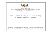 RENCANA TATA RUANG (RTR) PULAU JAWA - BALI · PDF fileke dalam rencana pemanfaatan ruang di Pulau Jawa-Bali perlu ditetapkan pengaturan lebih lanjut mengenai perwujudan struktur dan