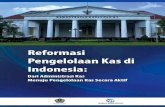Reformasi Pengelolaan Kas di Indonesia - World Bank · PDF fileDari Administrasi Kas Menuju Pengelolaan Kas Secara Aktif 4.2.3. ... pengendalian kas dan uang negara secara lebih baik.