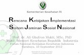 Kementerian Kesehatan RI Rencana Kebijakan …kebijakankesehatanindonesia.net/images/Fn3/Wamenkes di Unair 19... · & tidak menular dan kesling 4. ... Kajian perbaikan manfaat dan