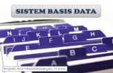 SISTEM BASIS DATA -   · PDF fileBasis Data Basis •Markas/Gudang yaitu tempat bersarang atau berkumpul Data •Representasi fakta dunia nyata yang mewakili suatu objek