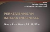 Nantia Rena Venus, S.S., M.I.Kom. · PDF filec. Bahasa Melayu berfungsi sebagai bahasa perdagangan, ... Prasasti Talang Tuo (Palembang, ... ilmu pengetahuan, dan teknologi