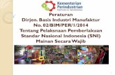 Pemberlakuan Standar Nasional Indonesia (SNI) Mainan ...Pak_Ricard)4.pdf · seperti playsoft,mobil-mobilan, alat musik dan ... - Digunakan sebagai contoh uji permohonan SPPT-SNI -