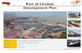 A glimpses of Port of Cirebon - idbgbf.orgidbgbf.org/assets/2017/9/27/pdf/76dde5c7-9ad2-4a3f-b4d7-9ca... · Port of Cirebon –Facility and ... Tangerang to Cirebon-Indramayu-Majalengka-Kuningan