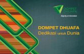 DOMPET DHUAFA for  · PDF fileBerperan aktif dalam mendorong lahirnya kebijakan yang ... High Care Unit (HCU) Gedung Pendukung Binatu Gudang Ruang Sterilisasi. Program Pedidikan