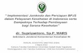 dalam Pelayanan Kesehatan di Indonesia serta Dampaknya ... · PDF fileICD-10 Berhubungan ... dan Administrasi Beban Pegawai Belanja Modal Peralatan dan Mesin ... Menit tindakan bedah