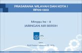 08 Air Bersih - Share ITSshare.its.ac.id/pluginfile.php/575/mod_resource/content/1/08_Air... · memenuhi baku mutu tertentu sebagai air baku untuk air minum. ... pipa yang ditanam