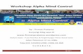 Workshop Alpha Mind Control - Firman Pratama · PDF filedesain sendiri karena melihatnya banyak “penyesatan publik” yang terjadi di masyarakat. Sebagai contoh, ... workshop AMC,