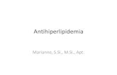 Antihiperlipidemia - · PDF fileDefinisi Antihiperlipidemia : obat untuk mengatasi ... Plak koyak Kerusakan Sel Endotel. SRBI dan ABC-1 Posfolipid, kolesterol, Apo E danA Miskin CH,