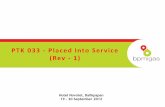 PTK 033 - Placed Into Service (Rev - 1) · PDF fileS – ved TUJUAN REVISI PTK 033 •Kesesuaian dengan PP 79/ 2010 tentang Biaya Operasi yang Dapat Dikembalikan dan Perlakukan Pajak
