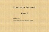 Computer Forensic Part 1 - · PDF fileSangat tidak mungkin forensik dimulai dengan munculnya hipotesa ... Tujuan dari the chain of custody: • Bukti itu benar-benar masih asli/orisinil
