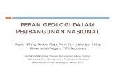 peran geologi dalam pembangunan nasional - · PDF filemineral iii. optimalisasi bidang geologi dalam pembangunan. prioritas nasional rpjmn 2010-2014 ... “percepatan pertumbuhan ekonomi