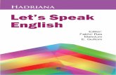 LET’S SPEAK ENGLISH - fkip.unri.ac.idfkip.unri.ac.id/wp-content/uploads/2017/08/2017-Hadriana-Book-Lets... · Alamat Penerbit: Badan Penerbit ... ng Teli l a Story ... In this way,