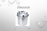 STERILISATOR - · PDF filePemilihan tehnik sterilisasi didasarkan pada sifat alat dan bahan yang akan disterilisasi. ketiga teknik tersebut adalah : 1. Sterilisasi mekanik/Filtrasi