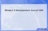 Modul 3 Manajemen Jurnal OJS - · PDF fileManajemen Situs Strategi, Kebijakan, dan ... Abstrak Tesis 19. Plugin Feed Abstrak Tesis ... •Bertanggung jawab terhadap keuangan jurnal