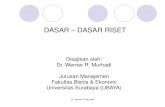 DASAR DASAR RISET - Dr. Werner R. Murhadi · PDF filePerbandingan Desain Dasar Riset Exploratory Descriptive Causal ... dari hubungan variabel bebas ke variabel dependen. Contoh:*