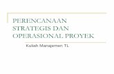 PERENCANAAN STRATEGIS DAN OPERASIONAL · PDF file- dasar-dasar perhitungan dan kriteria utk evaluasi biaya dan ekonomi secara umum, spt: tingkat pengembalian, IRR, ... strategis Analisis