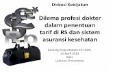 Dilema profesi dokter dalam penentuan tarif di RS dan ... · PDF fileMetrotvnews.com, Jakarta: Realitas sosial yang semakin menyudutkan profesi dokter menjadi pemicu munculnya gerakan