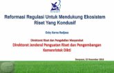 Reformasi Regulasi Untuk Mendukung Ekosistem Riset · PDF filePOTRET DAYA SAING SAAT INI 1. ... Malaysia 46 79 Thailand 26 26 Philippines 13 22 Indonesia 8 25 SCOPUS 25 DOAJ 200 ...