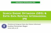 SEARCH ENGINE OPTIMIZION (SEO) & ENTRI ... - ict.ipb…ict.ipb.ac.id/wp-content/uploads/2015/12/Optimasi-SEO-Entri-Dr.-Ir... · SEARCH ENGINE OPTIMIZION (SEO) & ENTRI DATA REPUTASI
